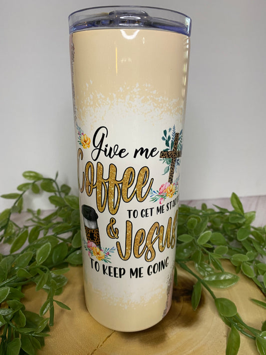 Give me Coffee & Jesus Tumbler