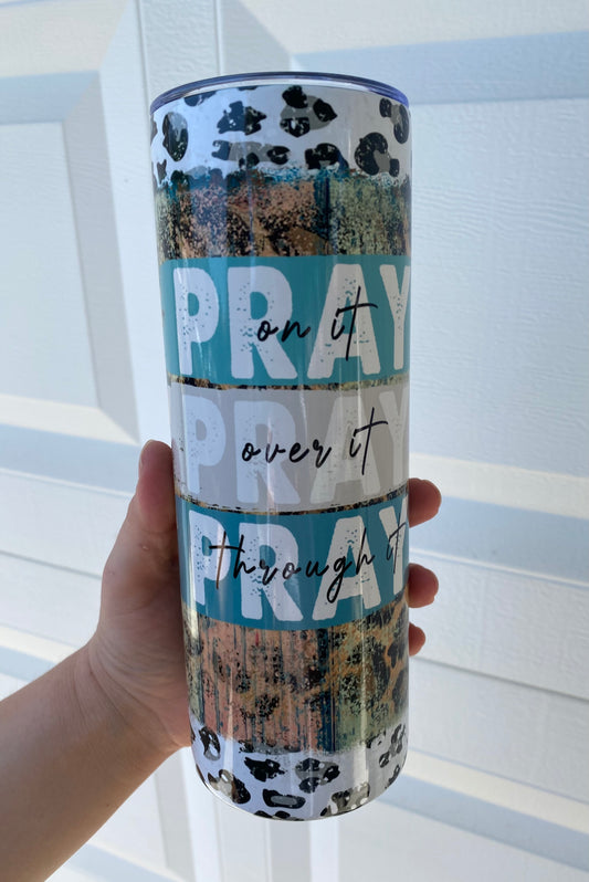 Pray On It Tumbler