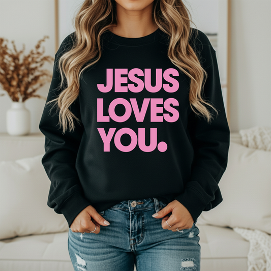 Jesus Loves You Sweatshirt
