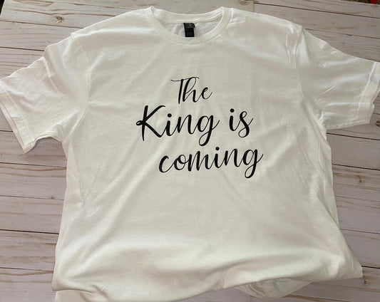 The King is Coming T-Shirt