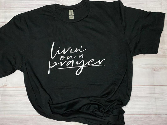 Livin' on a prayer T-Shirt